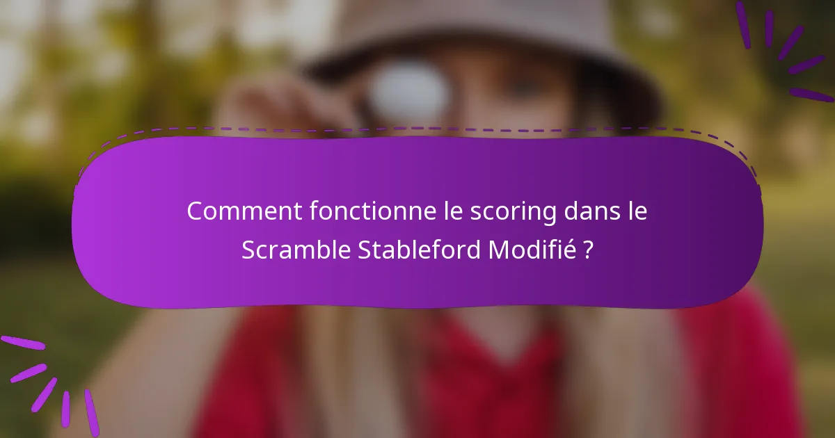 Comment fonctionne le scoring dans le Scramble Stableford Modifié ?